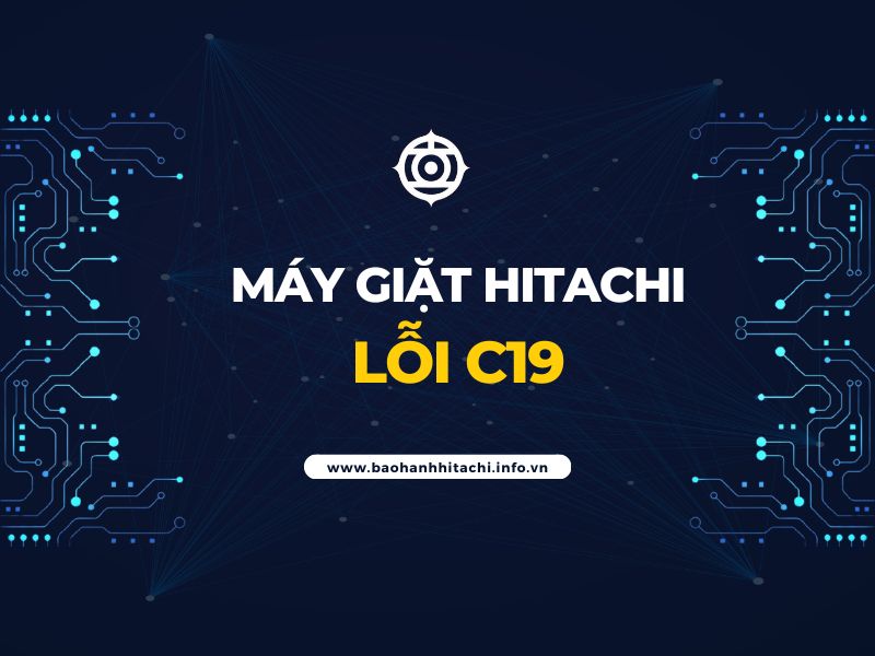 Lỗi C19 máy giặt Hitachi