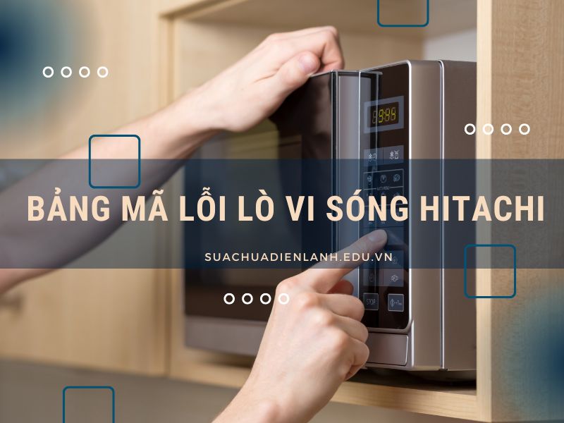 bảng mã lỗi lò vi sóng Hitachi nội địa Nhật