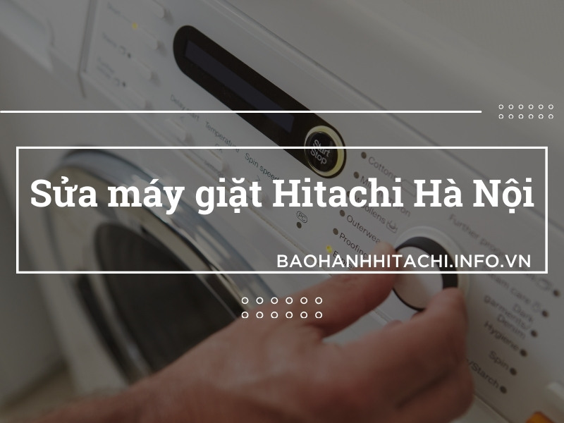Sửa máy giặt Hitachi tại Hà Nội